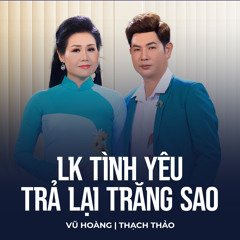 LK Tình Yêu Trả Lại Trăng Sao