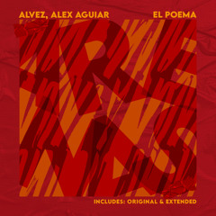 Alvez, Alex Aguiar - El Poema (Original Mix)