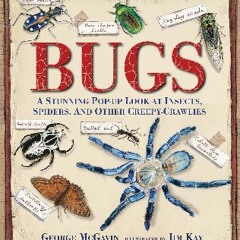 {READ/DOWNLOAD} ⚡ Bugs: A Stunning Pop-up Look at Insects, Spiders, and Other Creepy-Crawlies EBOO