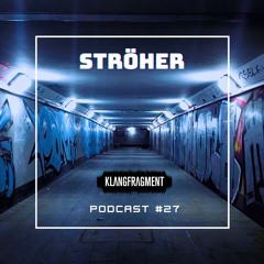 Klangfragement Podcast #27 - Ströher