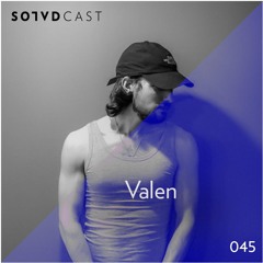 SolvdCast 045 By Valen
