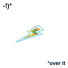 over it