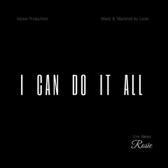 I Can Do It All | Original Song by Rosie | Vizsion Productionz | Locke