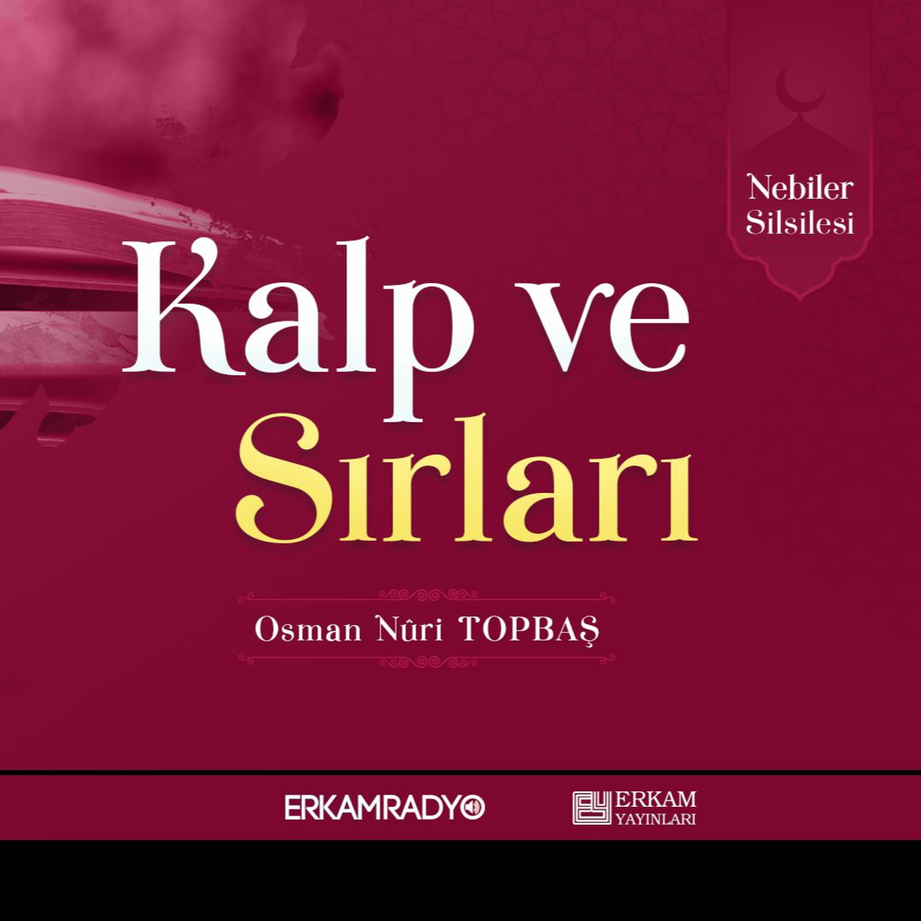 Kalp ve Sırları (Nebiler Silsilesi 4 - Sesli Kitap) - Osman Nuri Topbaş