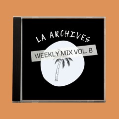 LA Archives Weekly Mix vol. 8