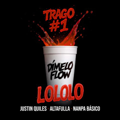Dimelo Flow, Justin Quiles, Nanpa Básico, Altafulla - Trago 1 LOLOLO [LEØN Extended]