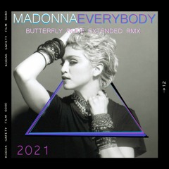 Madonna Everybody Butterfly Roof Extended Remix 2021