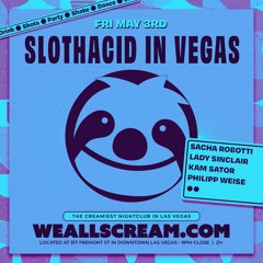 Sacha Robotti - SLOTHACID IN VEGAS @ We All Scream