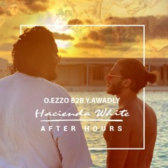 O.Ezzo B2B Y.Awadly - Hacienda White (After Hours)