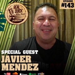 Javier Mendez (Guest) - EP 143