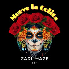 Carl Haze - Mueve La Colita Edit | FREE DOWNLOAD
