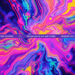2.3 (The Ballad of Kat and Tomer - SideBurn 2025)