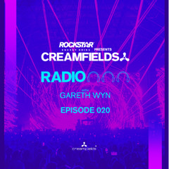 Creamfields Radio 020 with Gareth Wyn