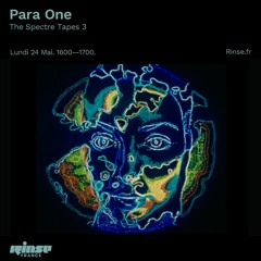 Para One on Rinse FR - The Spectre Tapes 3