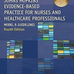 ~[Read]~ [PDF] Johns Hopkins Evidence-Based Practice for Nurses and Healthcare Professionals: M