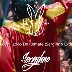 104. Bonny Lovy - Loco De Remate (Sergihno Extended 2022)