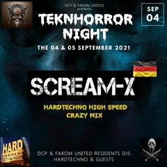 Scream - X @ DCP & Fakom United TeknHorror  Hardtechno high speed September 2021