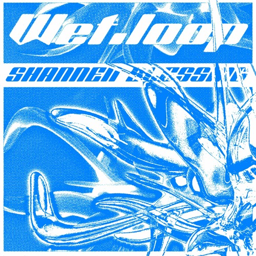 Shannen Blessing - Wet Loop (Free DL)
