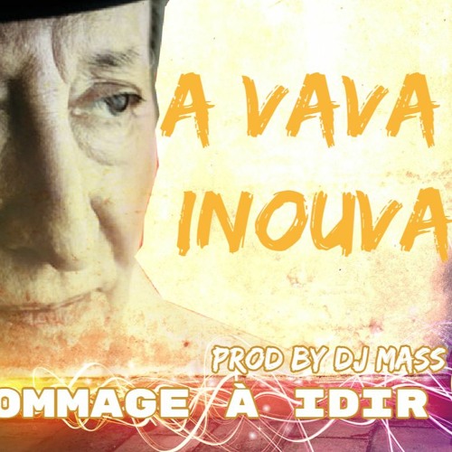 Stream HOMMAGE A IDIR - A VAVA INOUVA - PROD BY DJ MASS by DeeJay Mass |  Listen online for free on SoundCloud