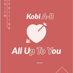 Kobi A-B - All up to you