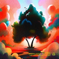 Free DL: Beautiful Chorus - Pachamama (Last Gentleman On Playa edit) [It's good to be a tree]