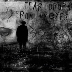 Tear drops from my eyes (ft. Jiovè)