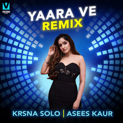 Yaara Ve (Remix)