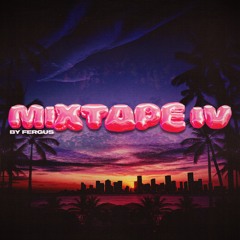 MIXTAPE VOL IV ♫ BY FERGUS