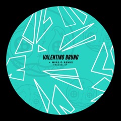 Valentino Bruno - Fractal EP (inc. Mike.D Remix) [HR016]