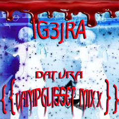 IGR3JA - "DATURA" (ASH RESIDUE) {{VAMPGLI$$ET MIXXX}} [ HOSTED BY HELL HOUSE RECORDS] [Prod.IGR3JA]
