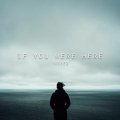 If you were here