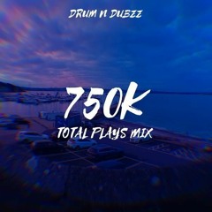 DND 750K TOTAL PLAYS MIX