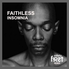 Faithless - Insomnia (Safety First! Remix)