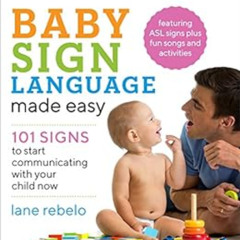 Read KINDLE 🖌️ Baby Sign Language Made Easy: 101 Signs to Start Communicating with Y