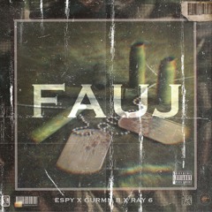 FAUJ - Gurmn B (Prod. by ESPY) X RAY6