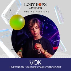 Vok @ LOST BOYS + Friends: Online Festival
