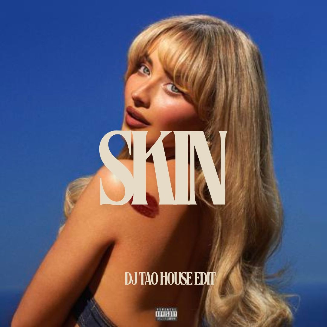 Stream Sabrina Carpenter - Skin (DJ Tao Summer24 EDM Edit) by DJ Tao's ...