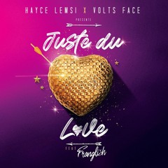 Hayce Lemsi, Volts Face - Juste du love (feat. Franglish)