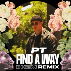PT - Find a way (DHEM Remix)