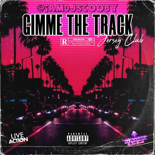 @iamdjscooby- Gimme The Track (Jersey Club)