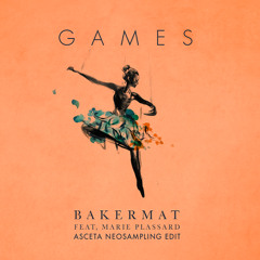 Bakermat feat. Marie Plassard - Games (Asceta Neosampling Edit) [2016]