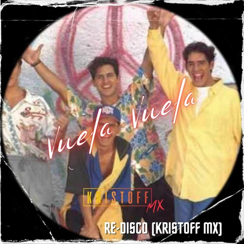 Vuela Vuela - Magneto (Kristoff MX Re Disco) Free Download