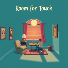 Room for Touch