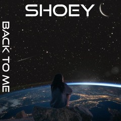 SHOEY - Back To Me
