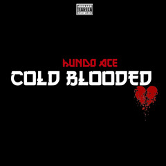 Hundo Ace - Cold Blooded