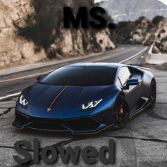 MS.-Slowed