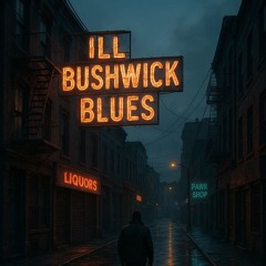 Ill Bushwick Blues Inspired by Kool G Rap'