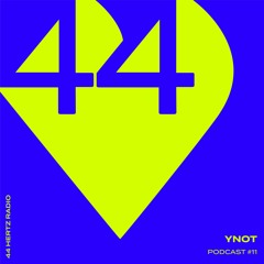 44 Hertz Radio #12 | yNOT