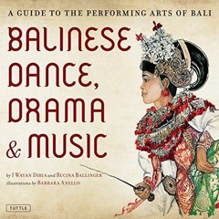 View EPUB 🖋️ Balinese Dance, Drama & Music: A Guide to the Performing Arts of Bali b