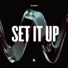 Sherm - Set It Up